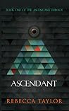 Ascendant (Ascendant Trilogy, #1)