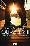 Oltre i limiti by Katie McGarry