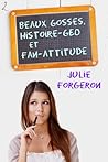Beaux Gosses, Histoire-Géo et Fan-Attitude by Julie Forgeron