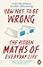 How Not to Be Wrong: The Hidden Maths of Everyday Life