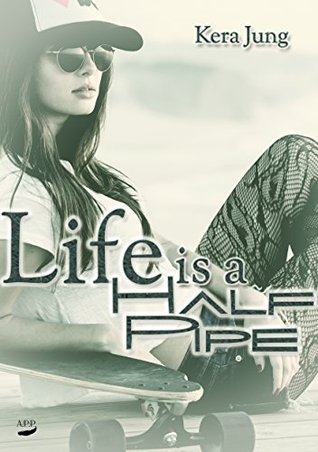 Life is a halfpipe (Kindle Edition)