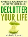Book cover for Declutter Your Life: Reduce Stress, Increase Productivity, and Enjoy Your Clutter-Free Life