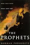 The Prophets: Who They Were, What They Are
