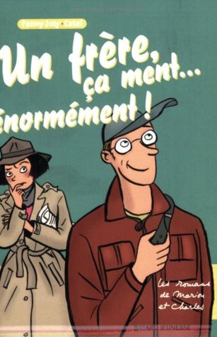 Un Frère, Ça Ment Énormément ! (Les aventures de Marion et Charles)