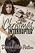 Christmas, Interrupted