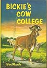 Bickie's Cow College by Bert Rhoads