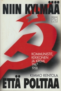 Niin kylmää että polttaa - Kommunistit, Kekkonen ja Kreml 1947-1958
