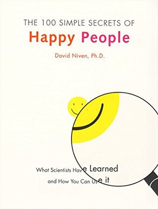 The 100 Simple Secrets of Happy People: What Scientists Have Learned and How You Can Use It (Paperback)