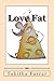 Love Fat