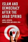 Islam and Democracy after the Arab Spring
