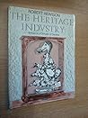 The heritage industry: Britain in a climate of decline (A Methuen paperback)