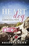 Heart Dog: Surviving the Loss of Your Canine Soul Mate Book cover for Heart Dog: Surviving the Loss of Your Canine Soul Mate