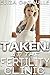 Taken! at the Fertility Clinic