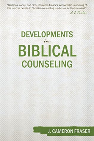 Developments in Biblical Counseling (Kindle Edition)