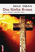 Das fünfte Kreuz: Österreich Krimi (Paul Peck ermittelt 4)