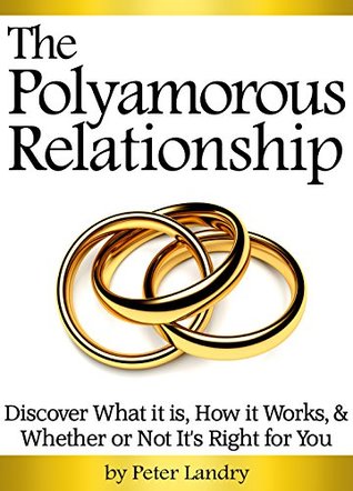 The Polyamorous Relationship: Discover What it is, How it Works, and Whether or Not It's Right for You - ( Poly Relationship, Polyamour, Polyamory Dating, Polyamorous Dating )