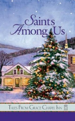 Saints Among Us (Tales From Grace Chapel Inn, #37)