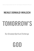 Tomorrow's God: Our Greatest Spiritual Challenge