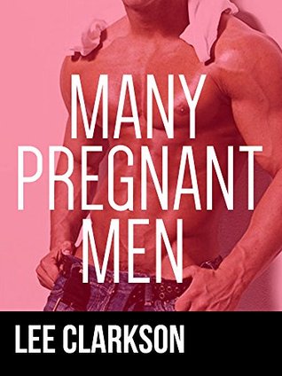 Many Pregnant Men (An MPreg Bundle)