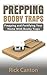 Prepping: Booby Traps: Prep...