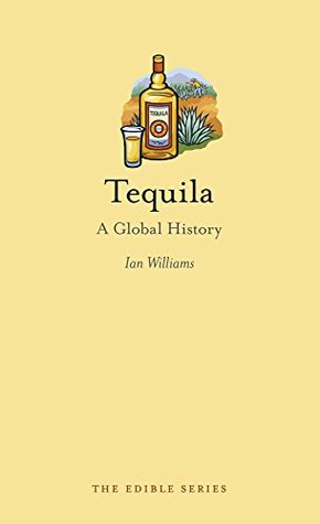 Tequila: A Global History (Kindle Edition)