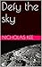 Defy the sky (Defiance Book 1)