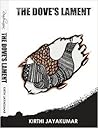 The Dove's Lament by Kirthi Jayakumar The Dove's Lament by Kirthi Jayakumar