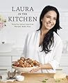 Laura in the Kitchen by Laura Vitale