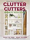 Clutter Cutters: Store It with Style (Better Homes & Gardens) Clutter Cutters: Store It with Style (Better Homes & Gardens)