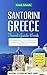 Greek Islands: Santorini, G...