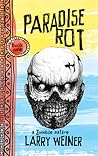 Paradise Rot by Larry  Weiner