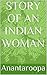 STORY OF AN INDIAN WOMAN