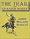 The Trail of the Spanish Horse The Trail of the Spanish Horse