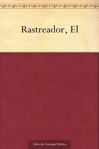 Rastreador, El (Spanish Edition)