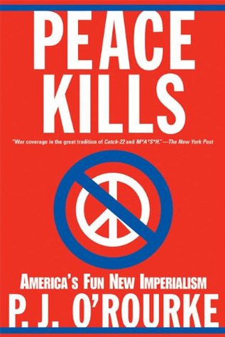 Peace Kills: America's Fun New Imperialism (Paperback)