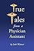 True Tales from a Physician Assistant by Seth Wittner