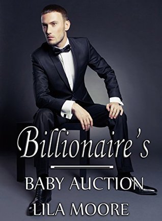 The Billionaire's Baby Auction 6 (The Auction, #6)