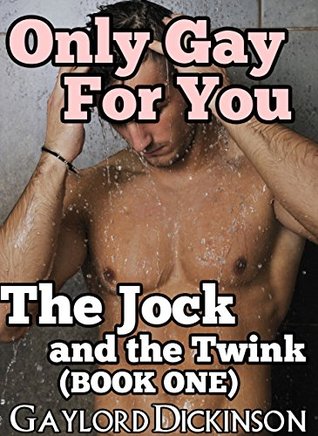 The Jock and the Twink Book One (Only Gay for You #1)