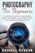 Photography: For Beginners!...