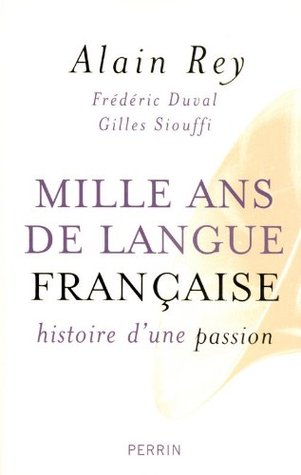 Mille ans de langue française, histoire d'une passion (Paperback)