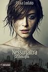Nessun'altra strada by Viola Lodato