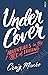 Under Cover: Adventures in ...