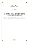 Bizans Kısa Kronikleri by Şahin Kılıç