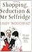 Shopping, Seduction & Mr. Selfridge