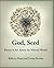 God, Seed: Poetry & Art About the Natural World