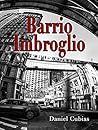 Barrio Imbroglio (An Abraxas Hernandez Mystery Book 1)