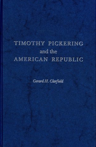 Timothy Pickering and the American Republic (Hardcover)