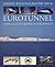 EUROTUNNEL: THE ILLUSTRATED...