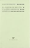 El "Cantar de Mio Cid" y la Épica Medieval Española by Alan D. Deyermond