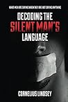 Decoding the Silent Man's Language: What Men Are Saying When They Are Not Saying Anything Decoding the Silent Man's Language: What Men Are Saying When They Are Not Saying Anything